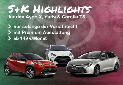 Toyota Neuwagenangebote, S+K Highlights